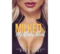 Milked by my Dad's Rival: A forbidden age gap hucow romantic erotica (Milky Desires)