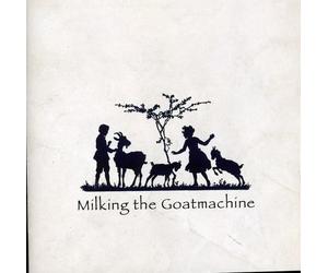 Milking the Goat Machine - Back from the Goats...a Goateborg Fairy Tale