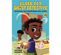 MILKSHAKE DISAPPEARING MILK SNAKE A GRAPHIC NOVEL: 2 (Class Pet Ghost Detective)
