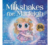Milkshakes for Marleigh: A Story of Magic, Mateship, & Life-Saving Kindness