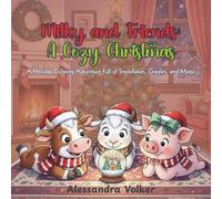 Milky and His Friends in a Cozy Christmas: A Holiday Coloring Adventure Full of Snowflakes, Giggles, and Magic