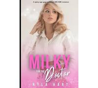 Milky for the Doctor: A spicy age gap instalove ABF/ANR romance (His Creamy Obsession)