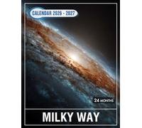 Milky Way Calendar 2026-2027: Celestial Visual Journal Exploring the Milky Way’s Wonder and Mystery Across the Changing Seasons