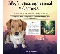 Milky's Amazing Animal Adventure: A Picture Book of Real Animals and Fun Facts for any child