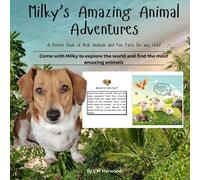Milky's Amazing Animal Adventures: A Picture Book of Real Animals and Fun Facts for any child