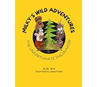 Milky's Wild Adventures: The Unfortunate Encounter | Heartwarming, animal adventure children's character education picture book with educational questions at the back of the book.