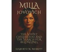 MILLA JOVOVICH: The Soviet Childhood and the Search for Belonging