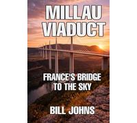 Millau Viaduct: France’s Bridge to the Sky (The Great Crossings)