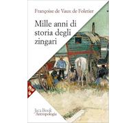 Mille anni di storia degli zingari. Nuova ediz. (Antropologia)