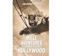 Mille aventures, ou comment réussir à Hollywood: Un Mémoire