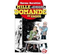 Mille domande su Zagor. Tutto quello che avreste voluto sapere sullo spirito con la scure e avete osato chiedere