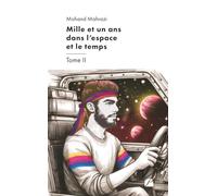 Mille et un ans dans l'espace et le temps - Tome II