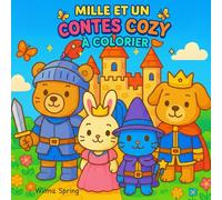Mille Et Un Contes Cozy à Colorier: 40 Illustrations Inspirées des Contes de Fées, Relaxation et Voyage Magique au Pays de l’Imaginaire