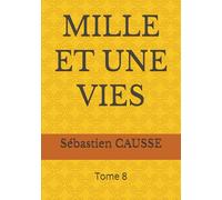 MILLE ET UNE VIES: Tome 8