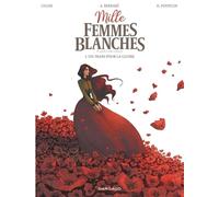 Mille femmes blanches - Tome 1 - Un train pour la gloire