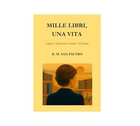 MILLE LIBRI, UNA VITA: Leggere è attraversare il tempo e il presente