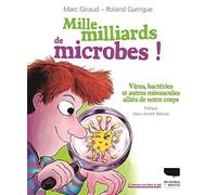 Mille milliards de microbes. Virus, bactéries et autres minuscules alliés (L'humour est dans le pré) | Roland Garrigue, Marc Giraud
