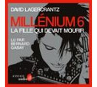 Millénium 6 - La Fille Qui Devait Mourir - Prix Polar Du Public 2020 La Plume De Paon