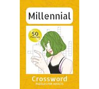 Millennial Crossword Puzzle: Millennial Crossword Puzzles For Adults | Crossword Puzzle Book For Millennial | 50 Puzzle, 6x9 Inches, 100 Pages | Answer Key Included