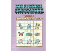 Millennial Crossword - Volume 2: 60 New Nostalgia Puzzles: More 90s & 2000s Pop Culture | Music, Movies & Internet Memories