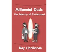 Millennial Dads: The Polarity of Fatherhood
