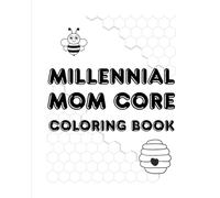 Millennial Mom Core Coloring Book