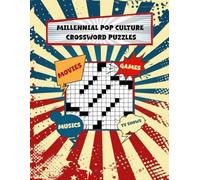 Millennial Pop Culture Crossword Puzzles: A Nostalgic Journey Through Movies, Music, TV, Games & Fictional Icons - American Edition