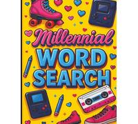 Millennial Word Search: Large Print 80s, 90s & 2000s Nostalgic Puzzle Book for Adults, Seniors & Teens - Retro Pop Culture, Music, Fashion & Throwback ... Gifts) (The Millennial Memories Word Search)