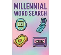Millennial Word Search: Nostalgic & Funny Word Search Puzzles for Adults | 50+ Challenges from AIM Away Messages to Avocado Toast (Word Search Series)
