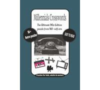 Millennials crossword puzzle: Crossword Puzzles with Easy to Read Print about 1990s , 1980s , Millennials and More | 6x9 inches, 120 pages | 50+ ... holidays, relaxation and game nights