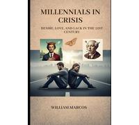 Millennials in Crisis: Desire, Love, and Lack in the 21st Century (Sintomas da Época)