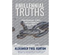 #MillennialTruths: Class Dismissed - A Brit's Guide to Leaving the Baggage Behind: A Sociological Journey Through Habitus, Hierarchy, and Cultural Reinvention: 11 (#Millennialtruths: The)