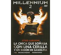 MILLENNIUM 2: LA CHICA QUE SOÑABA CON UNA CERILLA Y UN BIDON DE G