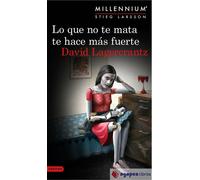 Millennium 4. Lo que no te mata te hace más fuerte. NUEVO. ENVÍO URGENTE