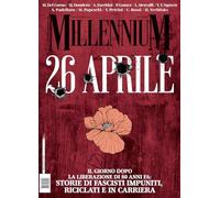 MillenniuM. Il 26 aprile: Ottant'anni fa, il giorno dopo la liberazione: Storie di fascisti impuniti riciclati e in carriera (2025) (Vol. 89)