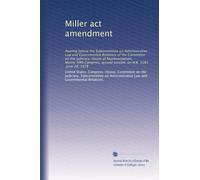 Miller act amendment: Hearing before the Subcommittee on Administrative Law and Governmental Relations of the Committee on the Judiciary, House of ... second session, on H.R. 3185, June 28, 1978