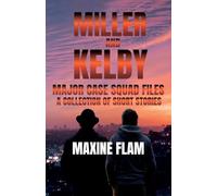 Miller and Kelby: Major case squad files: a collection of short stories