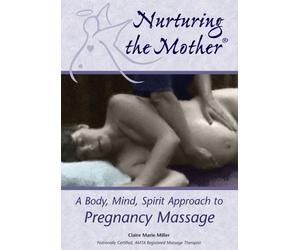 Miller, Claire Marie - Nurturing the Mother: a Body Mind Spirit Approach [USA] [DVD]