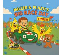Miller & Flash’s Big Race Day: A funny picture book about cars, racing, and friendship (ages 2-6) (Miller & Flash Adventures)