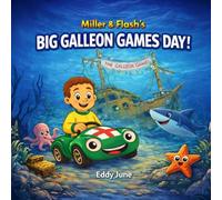 Miller & Flash's Big Galleon Games Day: A Rhyming Underwater Adventure About Friendship, Teamwork and Play. Ages 2 - 6 (Miller & Flash Adventures)