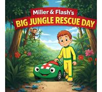 Miller & Flash's Big Jungle Rescue Day (Miller & Flash Adventures)