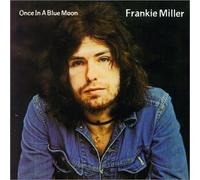 Miller, Frankie - Once in a Blue Moon