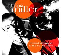 Miller Glenn - From Hollywood to the Us Air Force