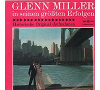 Miller, Glenn - Glenn Miller - Glenn Miller In Seinen Größten Erfolgen - Historische Original Aufnahmen - RCA Victor - 73 676