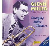 Miller,Glenn & His Orche - Swinging Miller Thrillers: Live 1939-1942