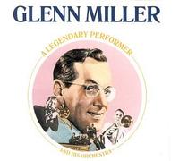 Miller, Glenn - Legendary Performer [Casete]