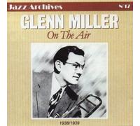 Miller, Glenn - On the Air 1938 - 1939