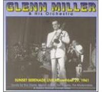 Miller, Glenn - Sunset Serenade Live