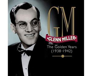 Miller, Glenn - The Golden Years: 1938-1942