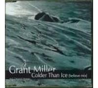 Miller,Grant - Colder Than Ice '99 [Import]